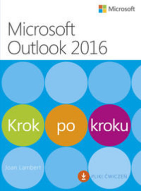 Joan Lambert - Microsoft Outlook 2016. Krok po kroku