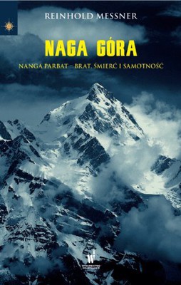 Reinhold Messner - Naga Góra. Relacja z tragicznej wyprawy
