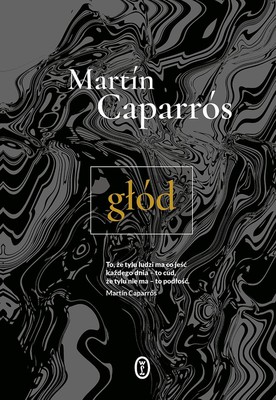 Martin Caparros - Głód / Martin Caparros - Hunger