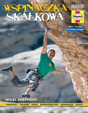 Nigel Shepgherd - Wspinaczka skałkowa / Nigel Shepgherd - Climbing Manual: The Essential Guide to Rock Climbing