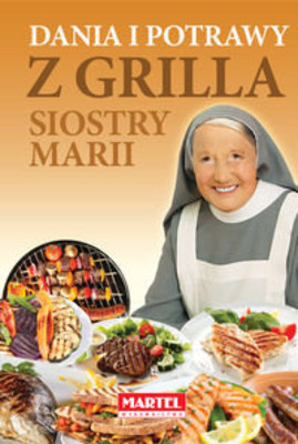 Maria Goretti - Dania i potrawy z grilla Siostry Marii