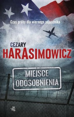Cezary Harasimowicz - Miejsce odosobnienia