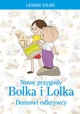 Leszek Talko - Nowe przygody Bolka i Lolka. Domowi odkrywcy