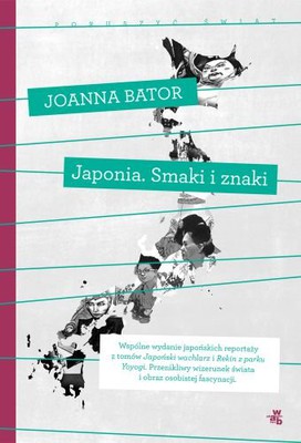 Joanna Bator - Japonia. Smaki i znaki