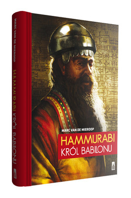 Marc Van de Mieroop - Hammurabi. Król Babilonu