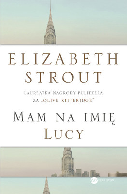 Elizabeth Strout - Mam na imię Lucy / Elizabeth Strout - My name is Lucy Barton