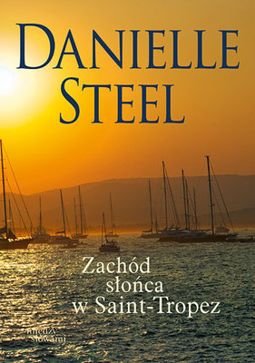 Danielle Steel - Zachód słońca w Saint-Tropez / Danielle Steel - Sunset in St. Tropez