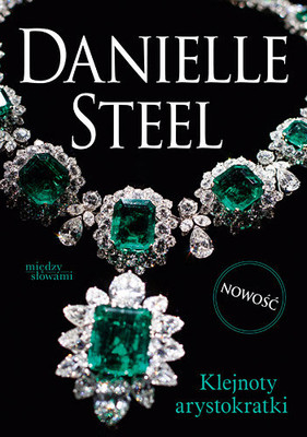 Danielle Steel - Klejnoty arystokratki / Danielle Steel - Property Of A Noble Woman