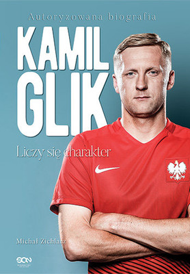 Michał Zichlarz - Kamil Glik. Liczy się charakter