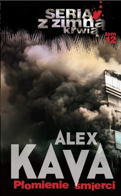 Alex Kava - Z zimną krwią. Tom 12. Płomienie śmierci