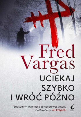 Fred Vargas - Uciekaj szybko i wróć późno / Fred Vargas - Pars Vite et Reviens Tard