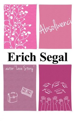 Erich Segal - Absolwenci / Erich Segal - The Class