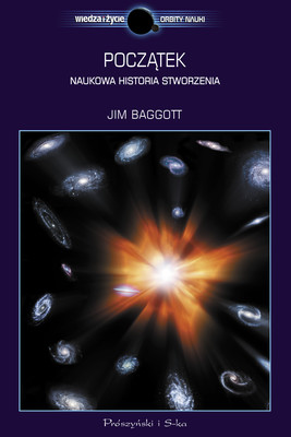 Jim Baggott - Początek. Naukowa historia stworzenia / Jim Baggott - Origins: The Scientific Story of Creation