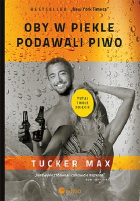 Tucker Max - Oby w piekle podawali piwo