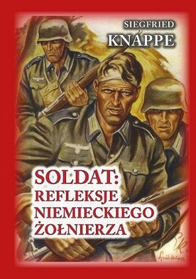 Siegfried Knappe - Soldat: refleksje niemieckiego żołnierza