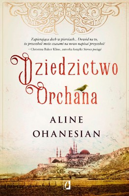 Aline Ohanesian - Dziedzictwo Orchana / Aline Ohanesian - Orhan's Inheritance