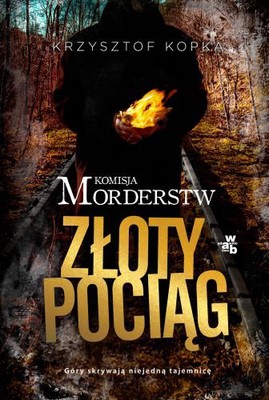 Krzysztof Kopka - Komisja Morderstw. Złoty pociąg