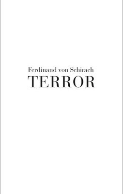 Ferdinand von Schirach - Terror / Ferdinand von Schirach - The Terror