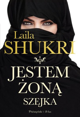 Laila Shukri - Jestem żoną szejka