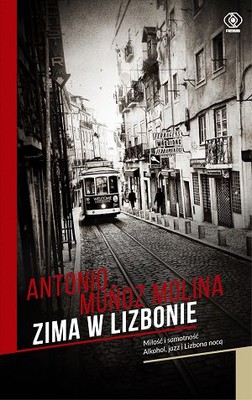 Antonio Muñoz Molina - Zima w Lizbonie / Antonio Muñoz Molina - El Invierno en Lisboa