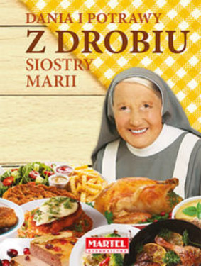 Maria Goretti - Dania i potrawy z drobiu Siostry Marii