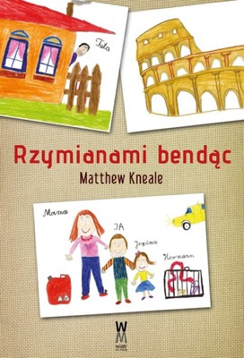 Matthew Kneale - Rzymianami bendąc / Matthew Kneale - When We Were Romans