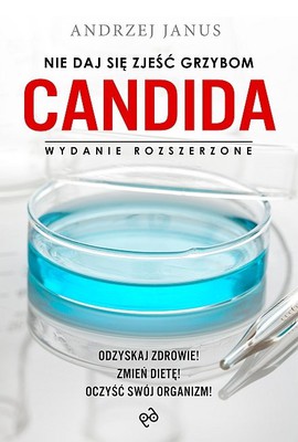 Andrzej Janus - Nie daj się zjeść grzybom Candida