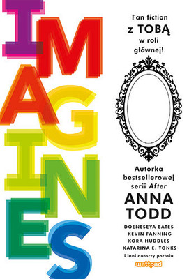 Anna Todd - Imagines / Anna Todd - IMAGINES: Celebrity Encounters Starring You