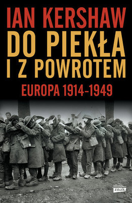 Ian Kershaw - Do piekła i z powrotem. Europa 1914-1949