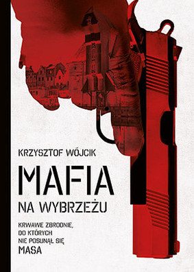 Krzysztof Wójcik - Mafia na wybrzeżu
