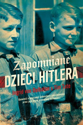 Nick Tate, Ingrid von Oelhafen - Zapomniane dzieci Hitlera / Nick Tate, Ingrid von Oelhafen - Hitler's Forgotten Children