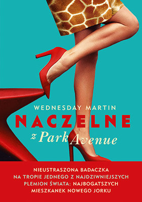 Wednesday Martin - Naczelne z Park Avenue / Wednesday Martin - Primates of Park Avenue