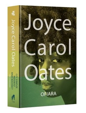 Joyce Carol Oates - Ofiara / Joyce Carol Oates - Sacrifices