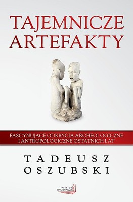 Tadeusz Oszubski - Tajemnicze artefakty