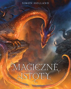 Simon Holland - Magiczne istoty / Simon Holland - A Miscellany of Magical Beasts