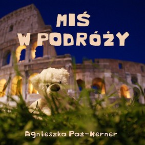 Agnieszka Paź-Kerner - Miś w podróży