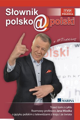 Jan Miodek - Słownik polsko@polski z Miodkiem. Tom 3