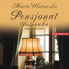 Maria Ulatowska - Pensjonat Sosnówka