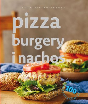 Carla Bardi - Pizza burgery i nachos. 100 sprawdzonych przepisów