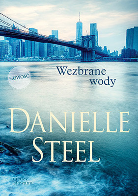 Danielle Steel - Wezbrane wody / Danielle Steel - Rushing Waters