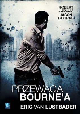 Eric Van Lustbader - Jason Bourne. Tom 14. Przewaga Bourne'a