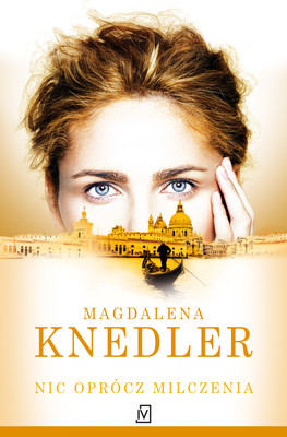 Magdalena Knedler - Nic oprócz milczenia
