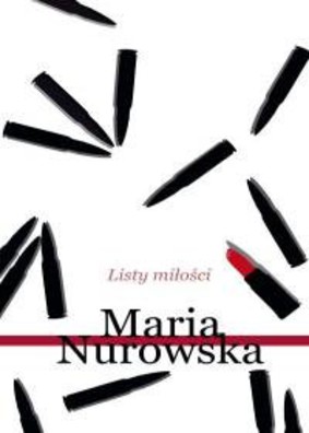 Maria Nurowska - Listy miłości
