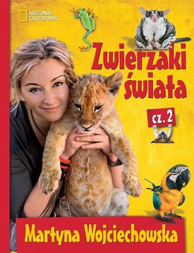 Martyna Wojciechowska - Zwierzaki świata 2