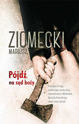 Mariusz Ziomecki - Pójdź na sąd boży
