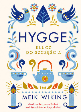 Meik Wiking - Hygge. Klucz do szczęścia / Meik Wiking - The Little Book of Hygge: The Danish Way to Live Well