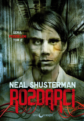 Neal Shusterman - Podzieleni. Tom 2. Rozdarci