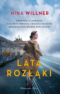 Nina Willner - Lata rozłąki / Nina Willner - Forty Autumns: A Family's Story of Courage and Survival on Both Sides of the Berlin Wall