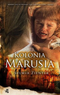 Sylwia Zientek - Kolonia Marusia