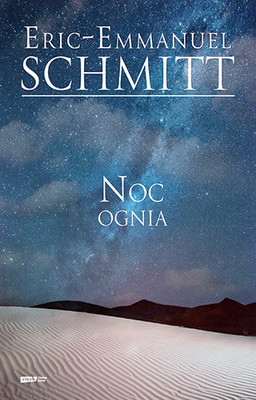 Éric-Emmanuel Schmitt - Noc ognia / Éric-Emmanuel Schmitt - La nuit de feu